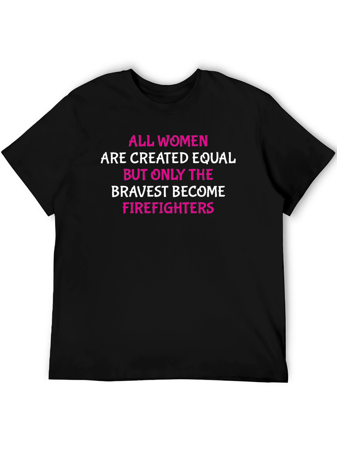 Bravest Firefighters T-Shirt - Women Empowerment
