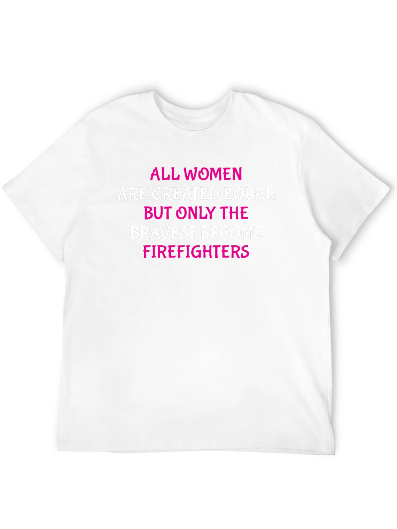 Bravest Firefighters T-Shirt - Women Empowerment