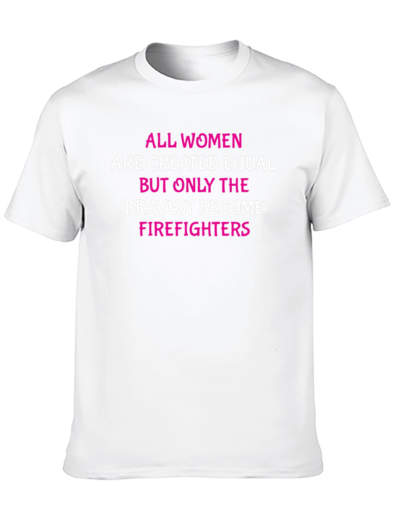 Bravest Firefighters T-Shirt - Women Empowerment