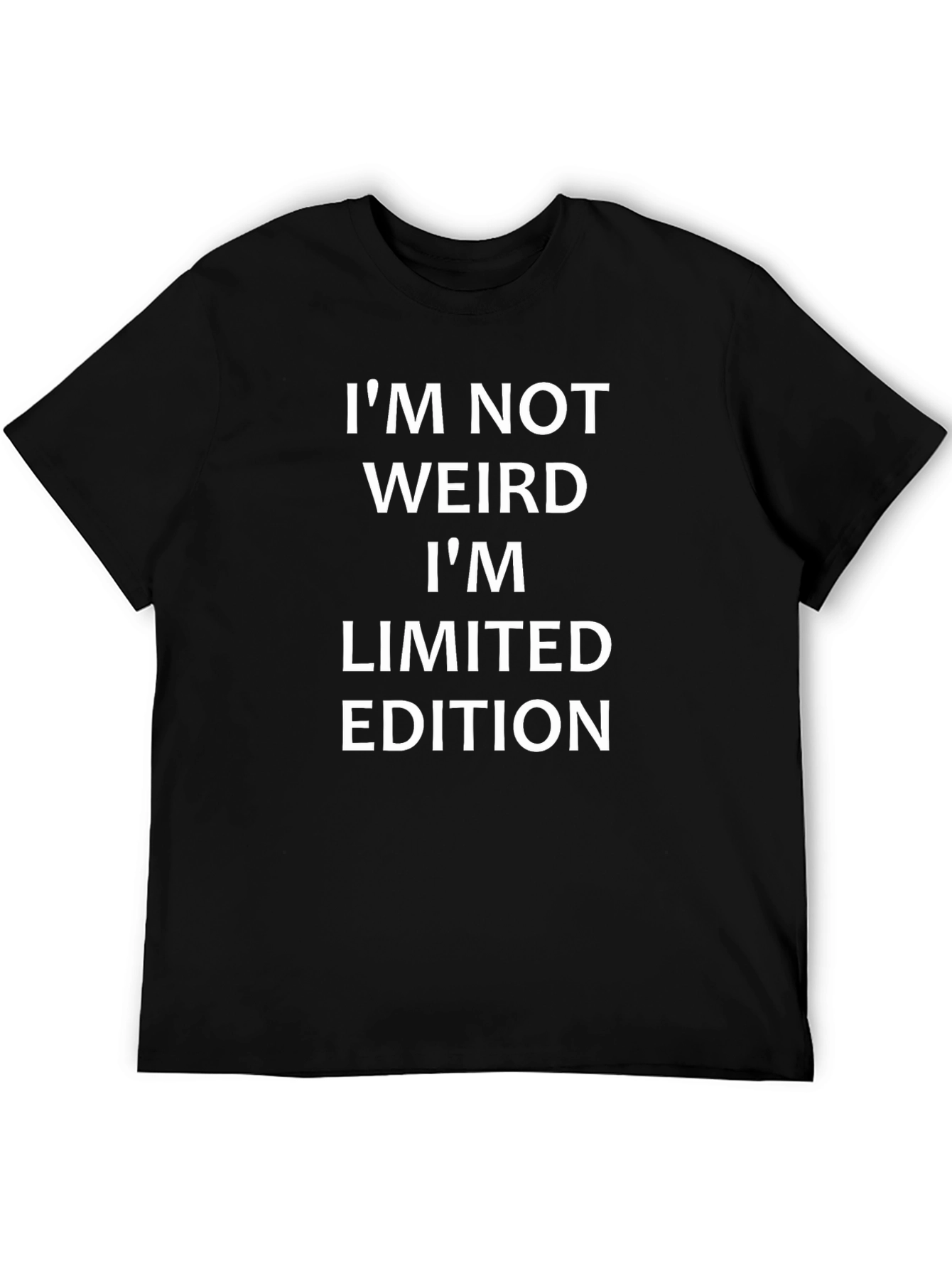 Limited Edition Humor T-Shirt: Im Not Weird