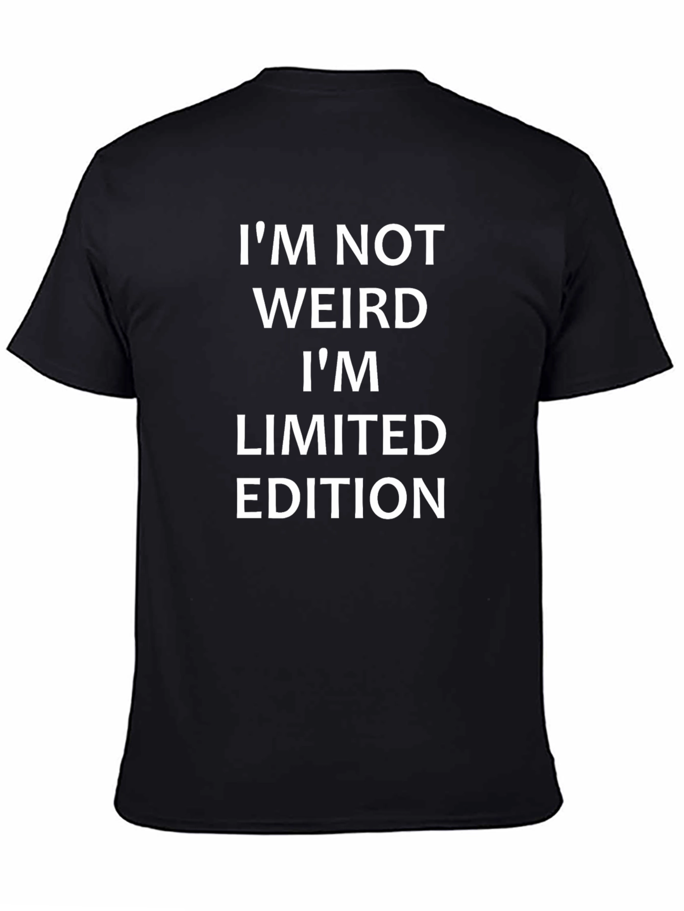 Limited Edition Humor T-Shirt: Im Not Weird