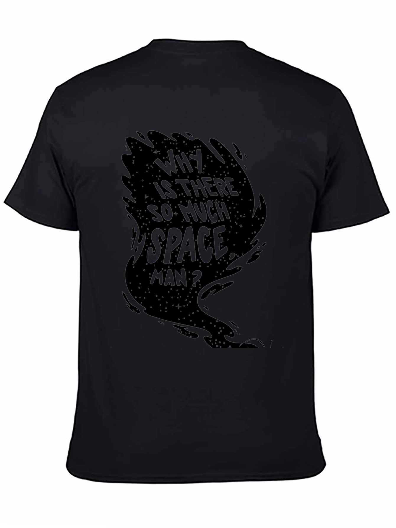 Why Is There So Much Space Man? T-Shirt