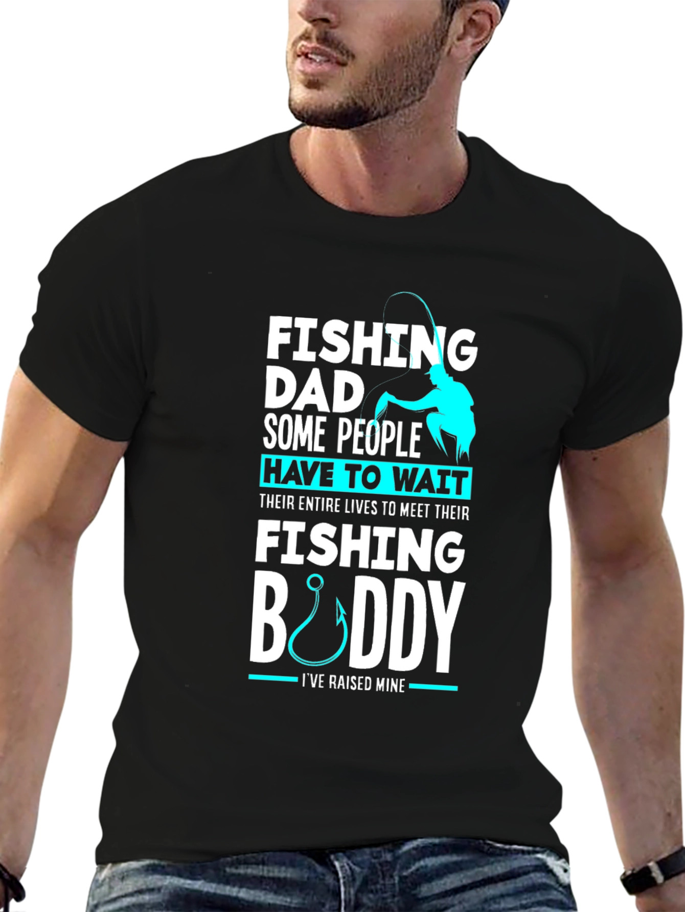 Fishing Dad Buddy T-Shirt: Raised Mine
