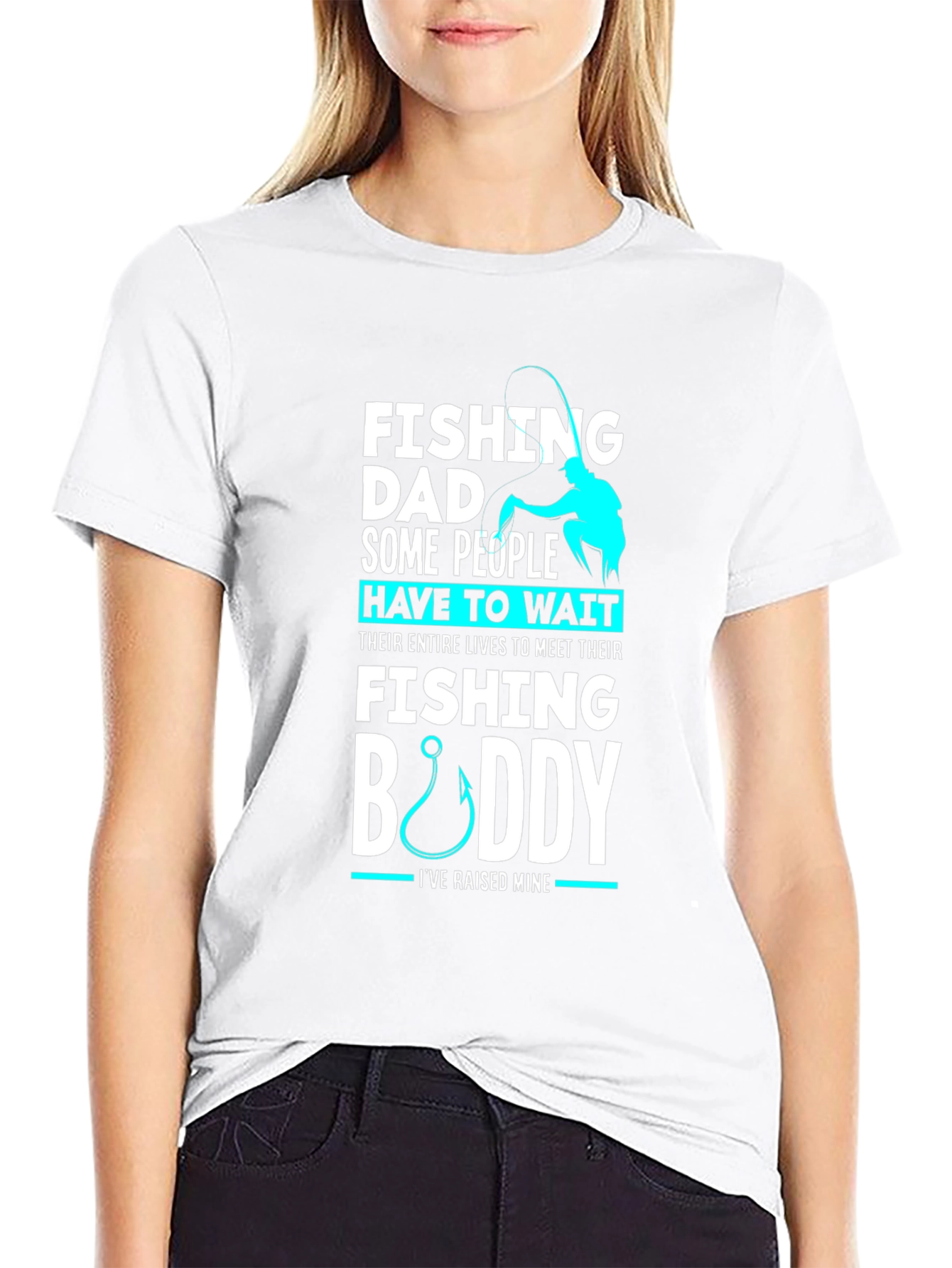 Fishing Dad Buddy T-Shirt: Raised Mine