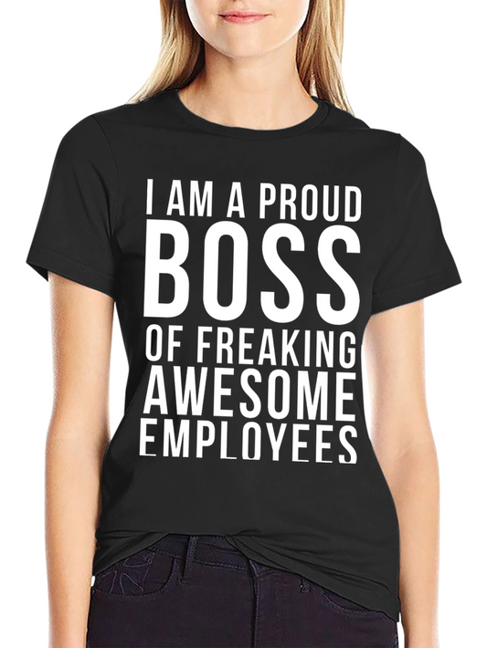 Proud Boss Graphic Tee - Awesome Employees Shirt