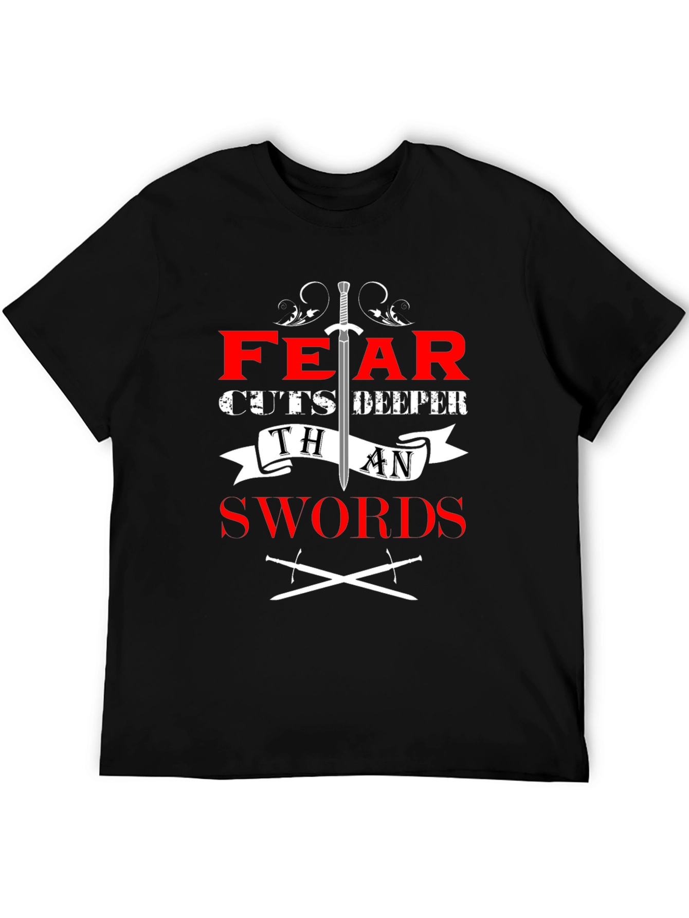 Fear Cuts Deeper Than Swords Graphic Tee