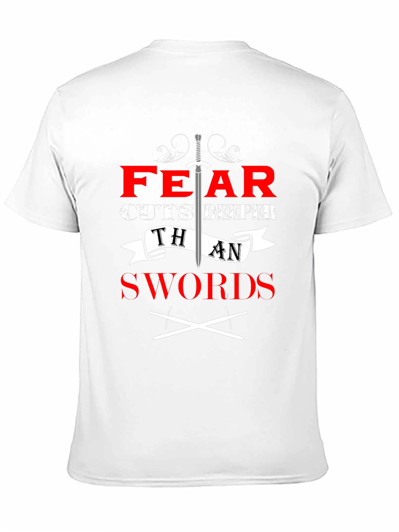 Fear Cuts Deeper Than Swords Graphic Tee