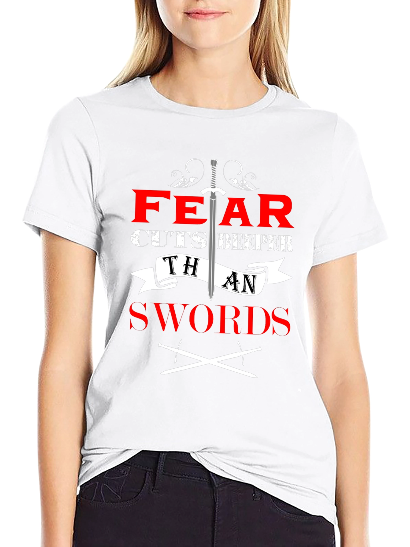 Fear Cuts Deeper Than Swords Graphic Tee