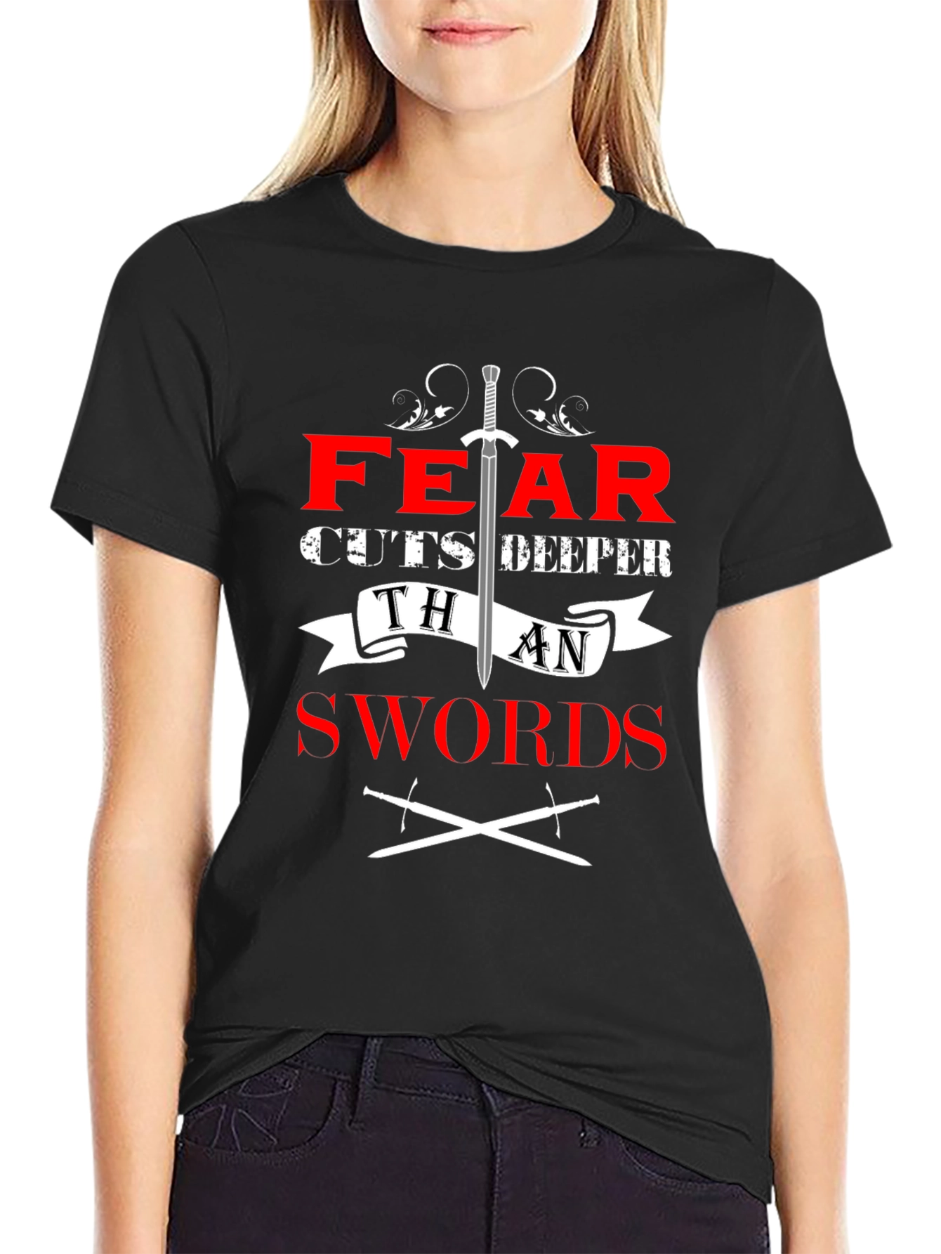 Fear Cuts Deeper Than Swords Graphic Tee