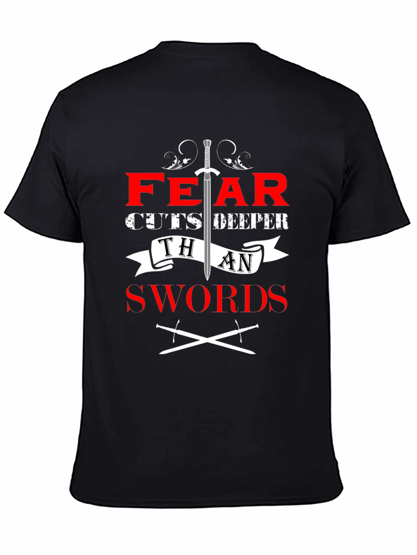 Fear Cuts Deeper Than Swords Graphic Tee