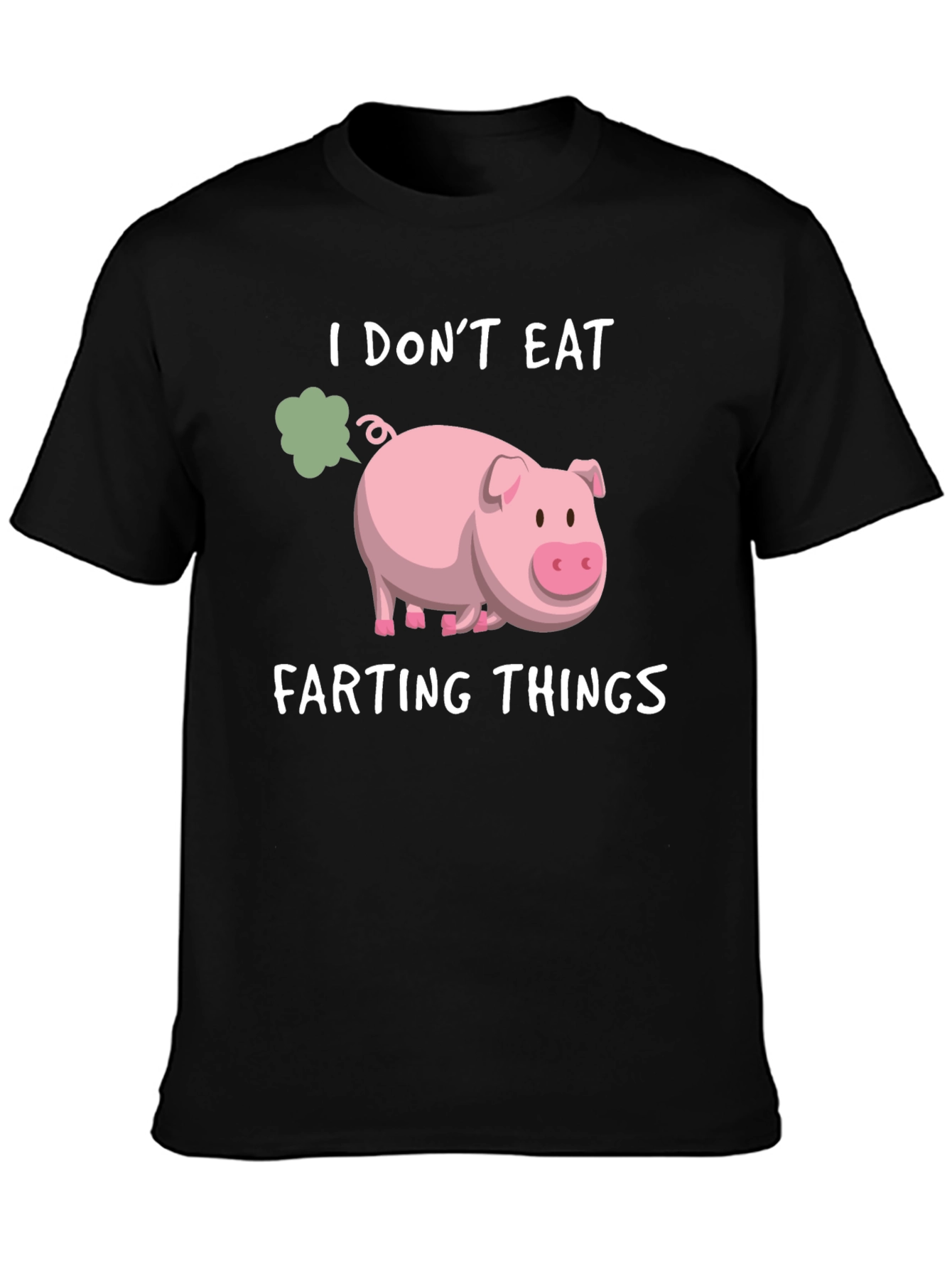 I Dont Eat Farting Things T-Shirt
