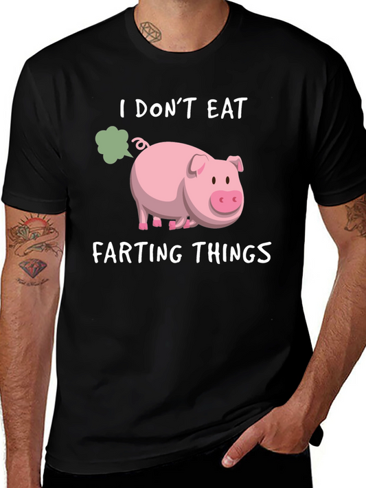 I Dont Eat Farting Things T-Shirt
