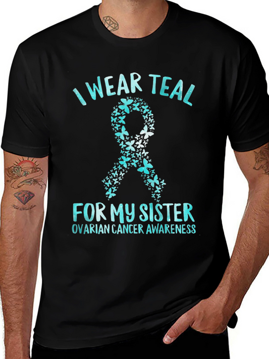 I Wear Teal For My Sister Ovarian Cancer Awareness T-Shirt