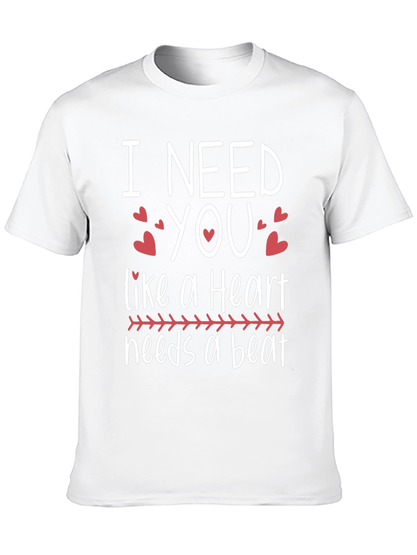 I Need You Heartbeat T-Shirt