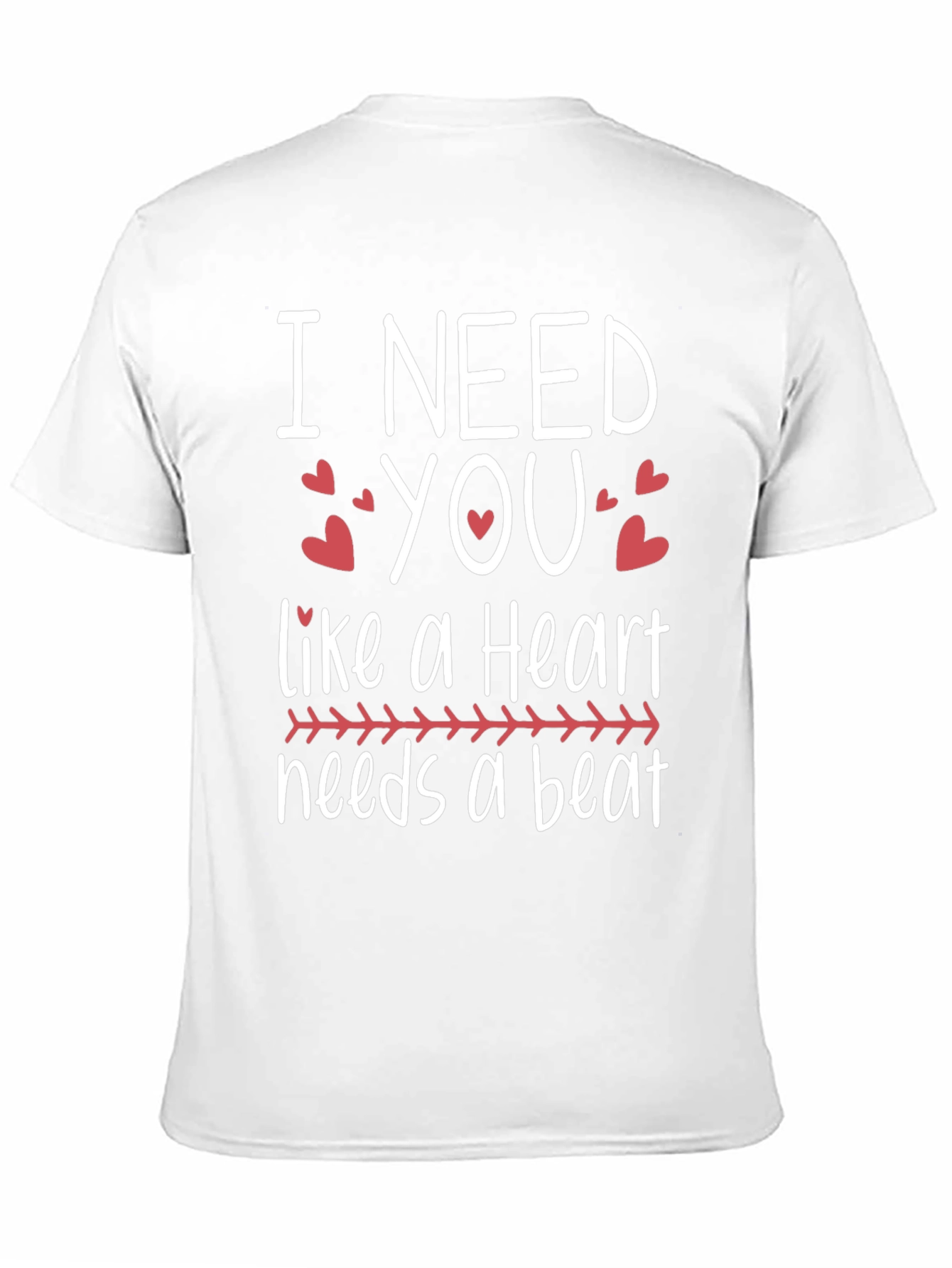 I Need You Heartbeat T-Shirt