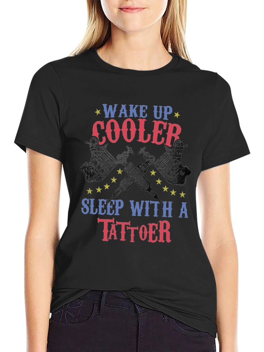 Wake Up Cooler Tattoo Artist T-Shirt