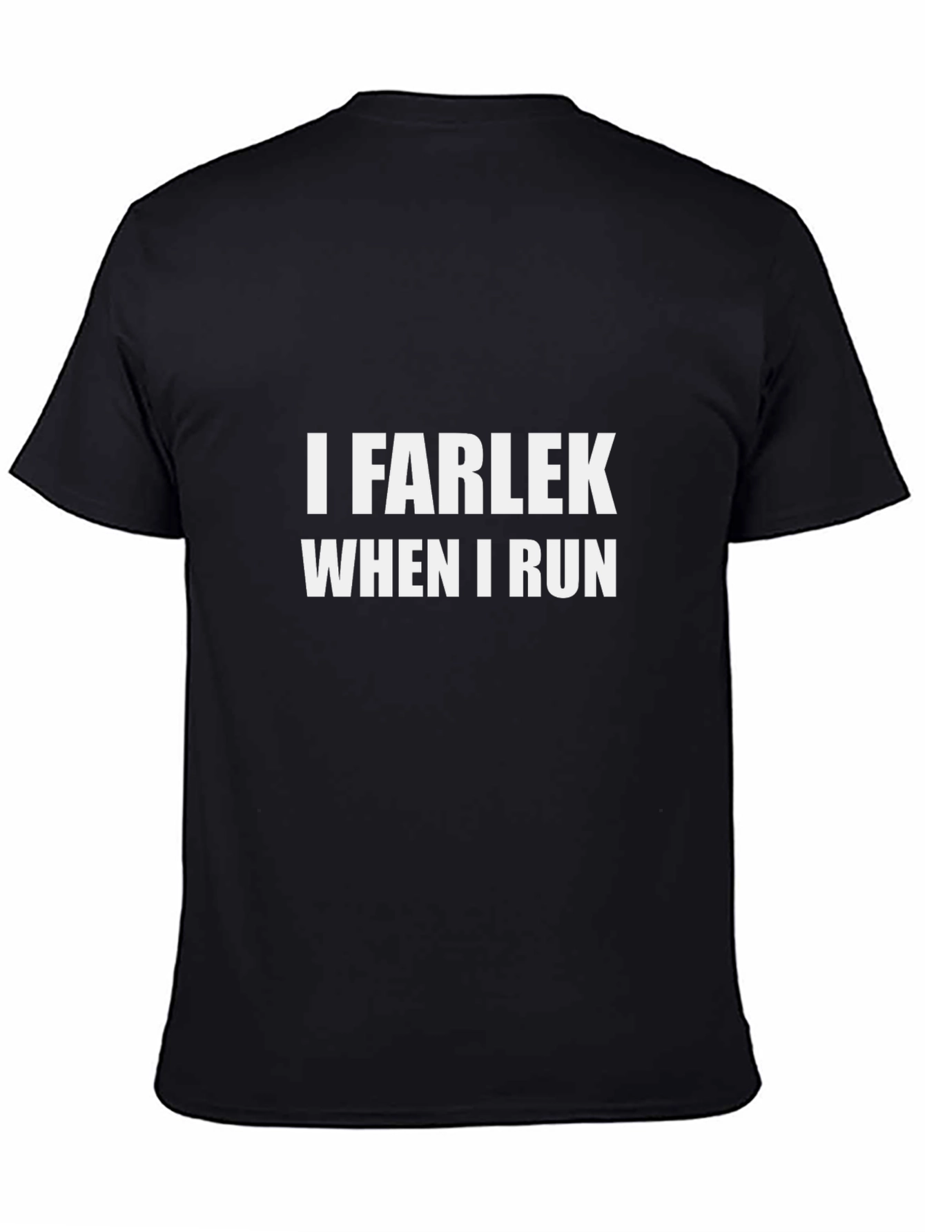 I Farlek When I Run Black T-Shirt