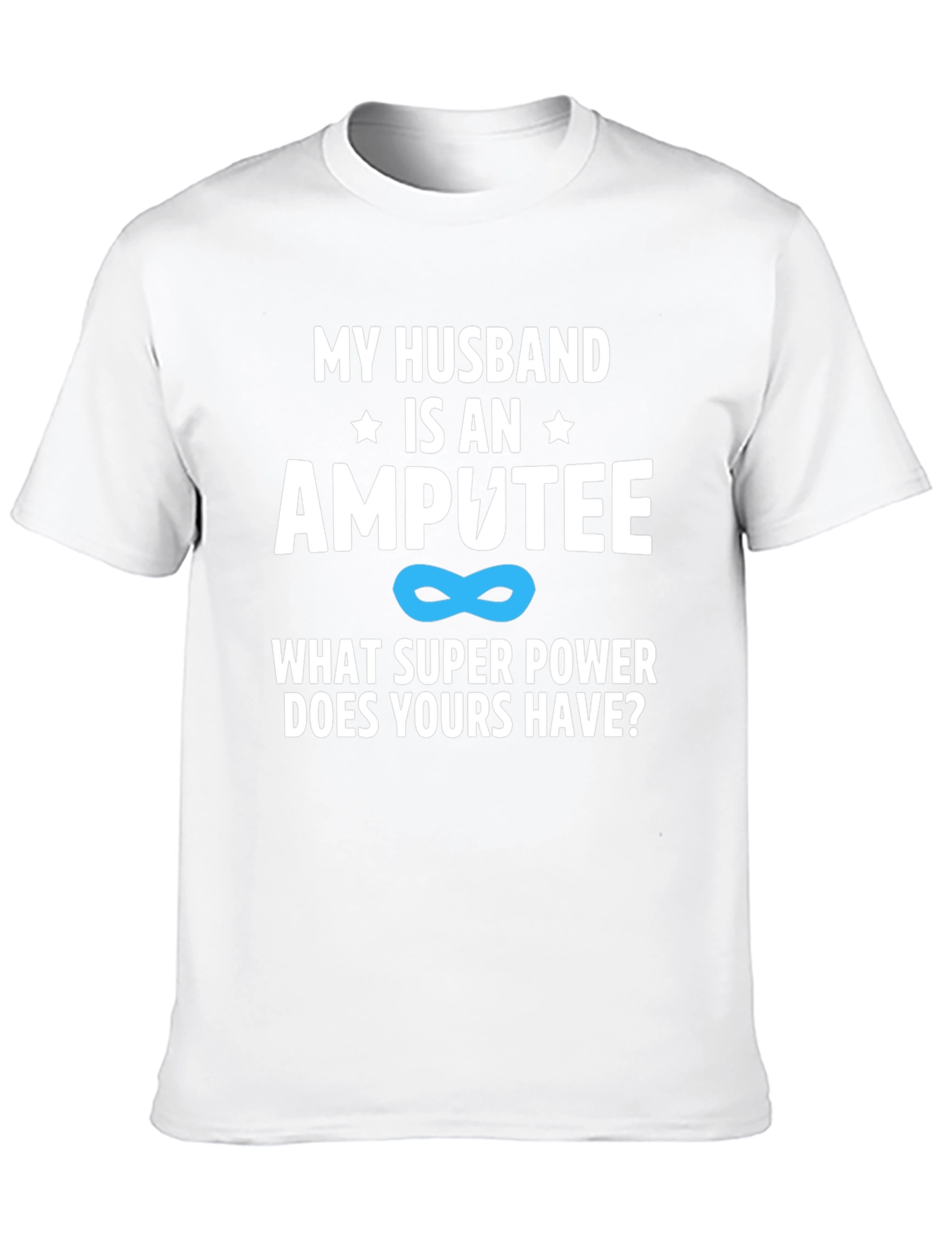 My Husband Is An Amputee Superpower T-Shirt