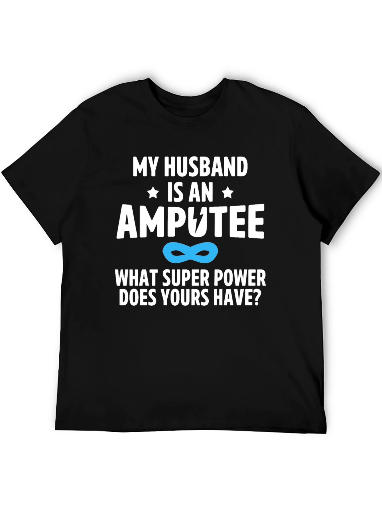 My Husband Is An Amputee Superpower T-Shirt