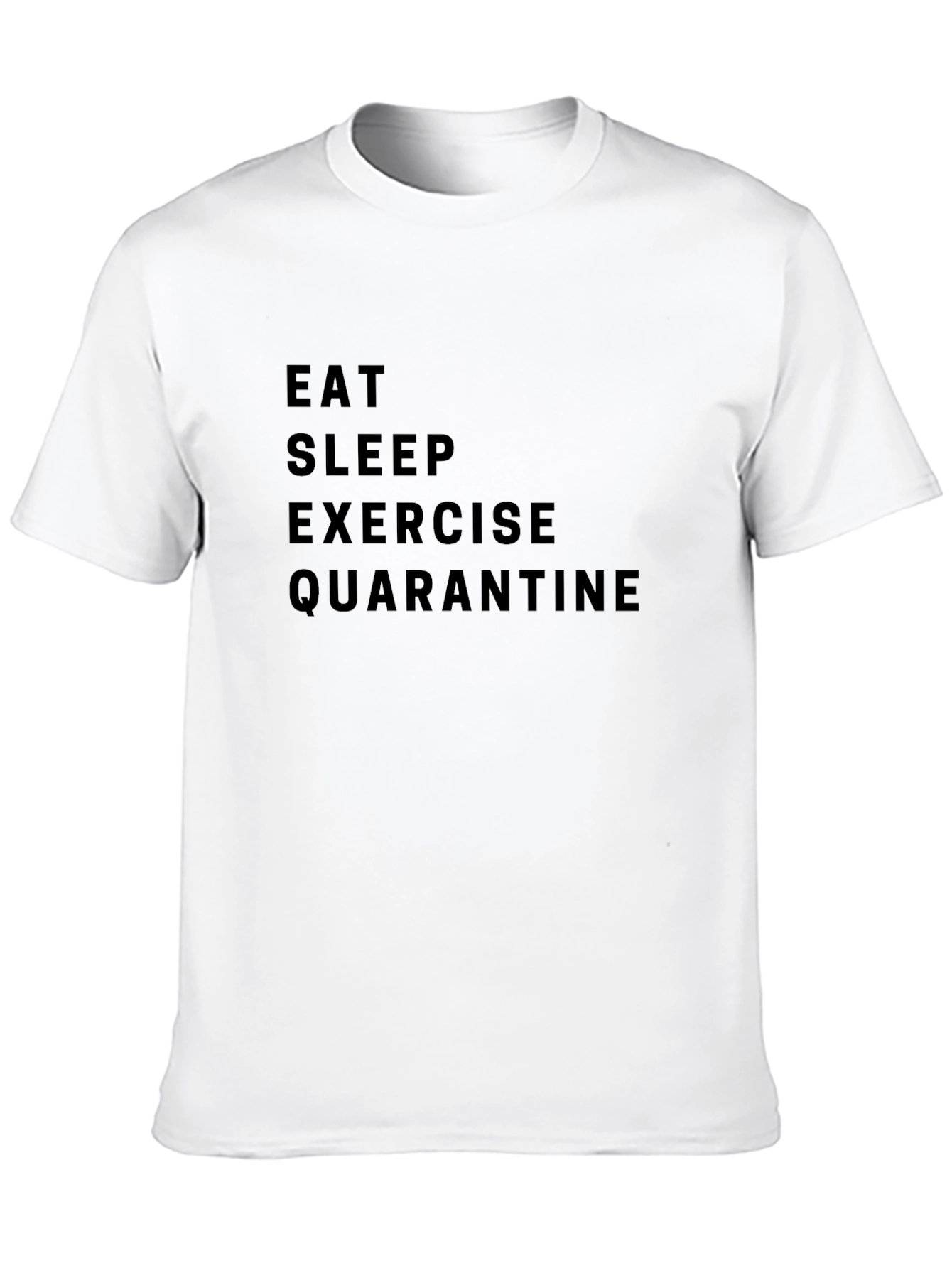 Eat Sleep Exercise Quarantine T-Shirt