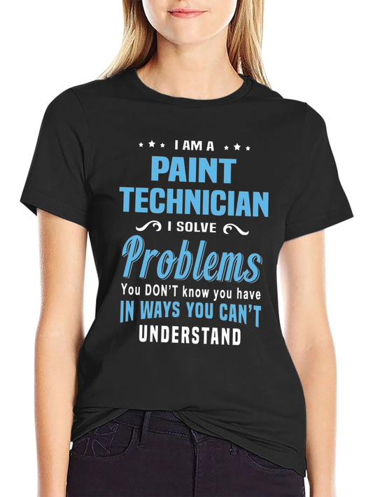 Paint Technician T-Shirt - I Solve Problems