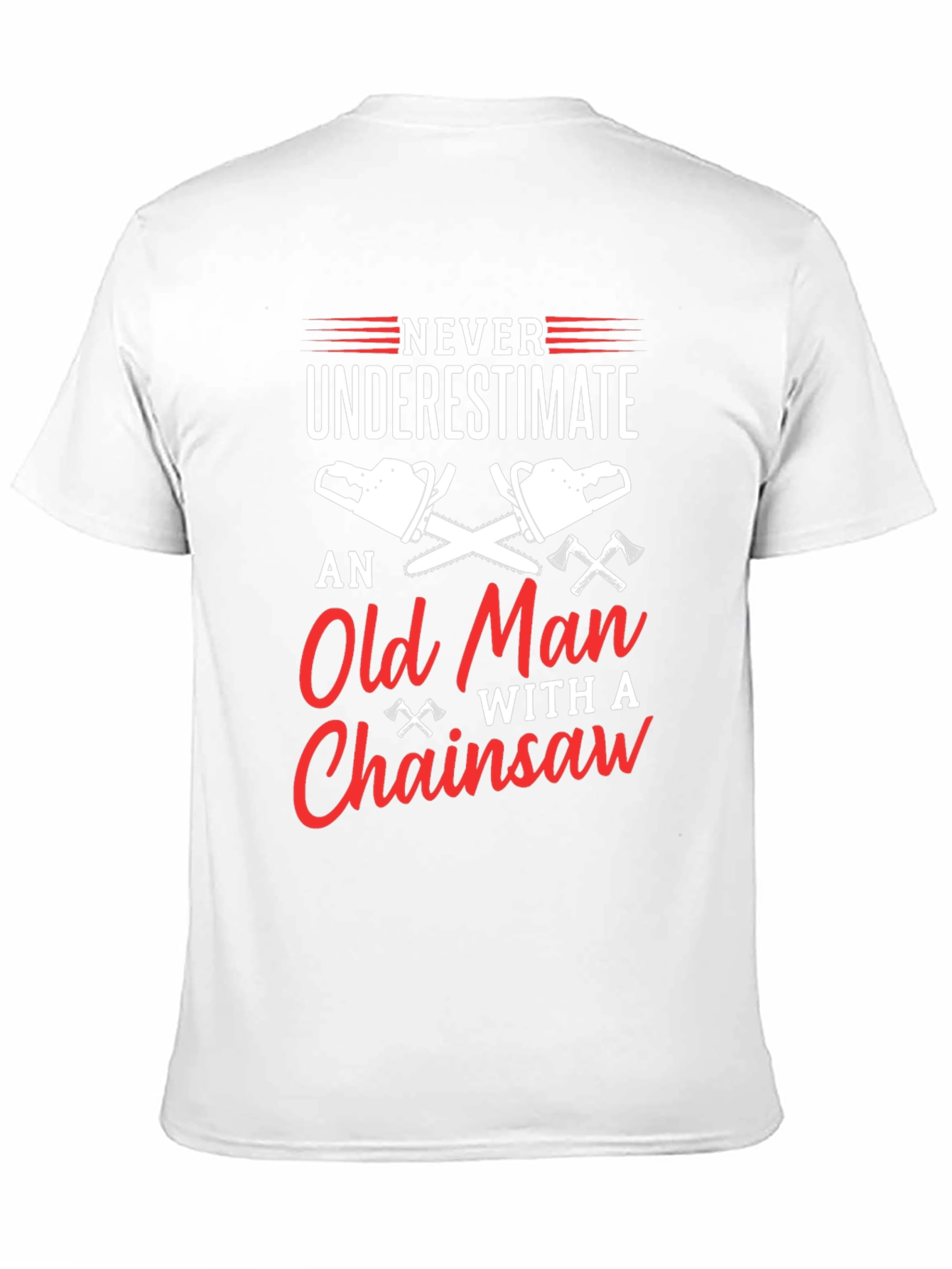 Never Underestimate Old Man Chainsaw T-Shirt