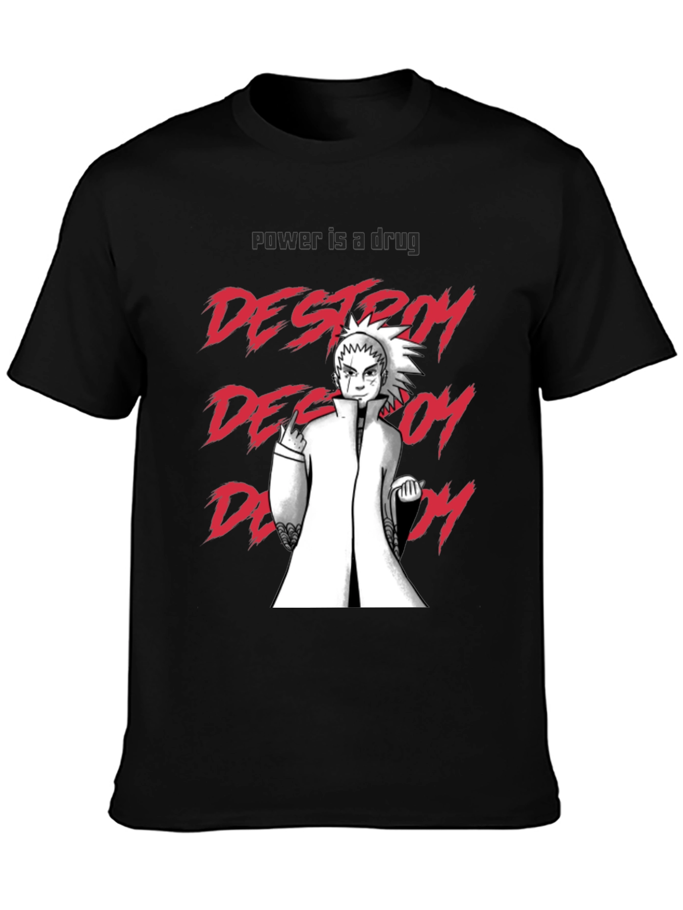 Destroy Anime T-Shirt - Power is a Drug