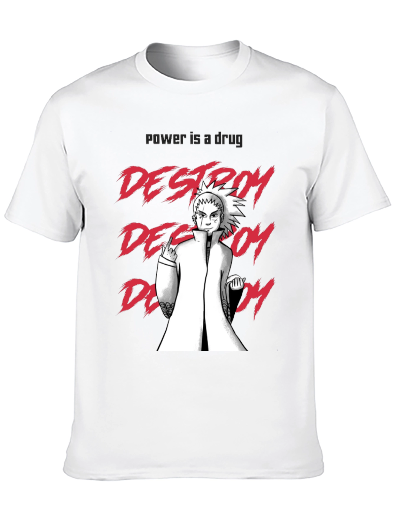 Destroy Anime T-Shirt - Power is a Drug
