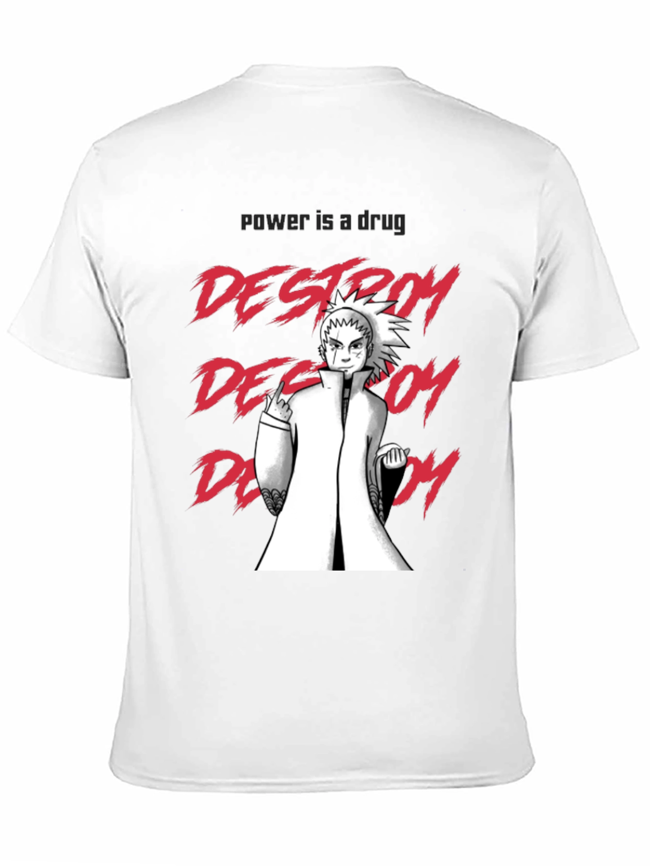 Destroy Anime T-Shirt - Power is a Drug
