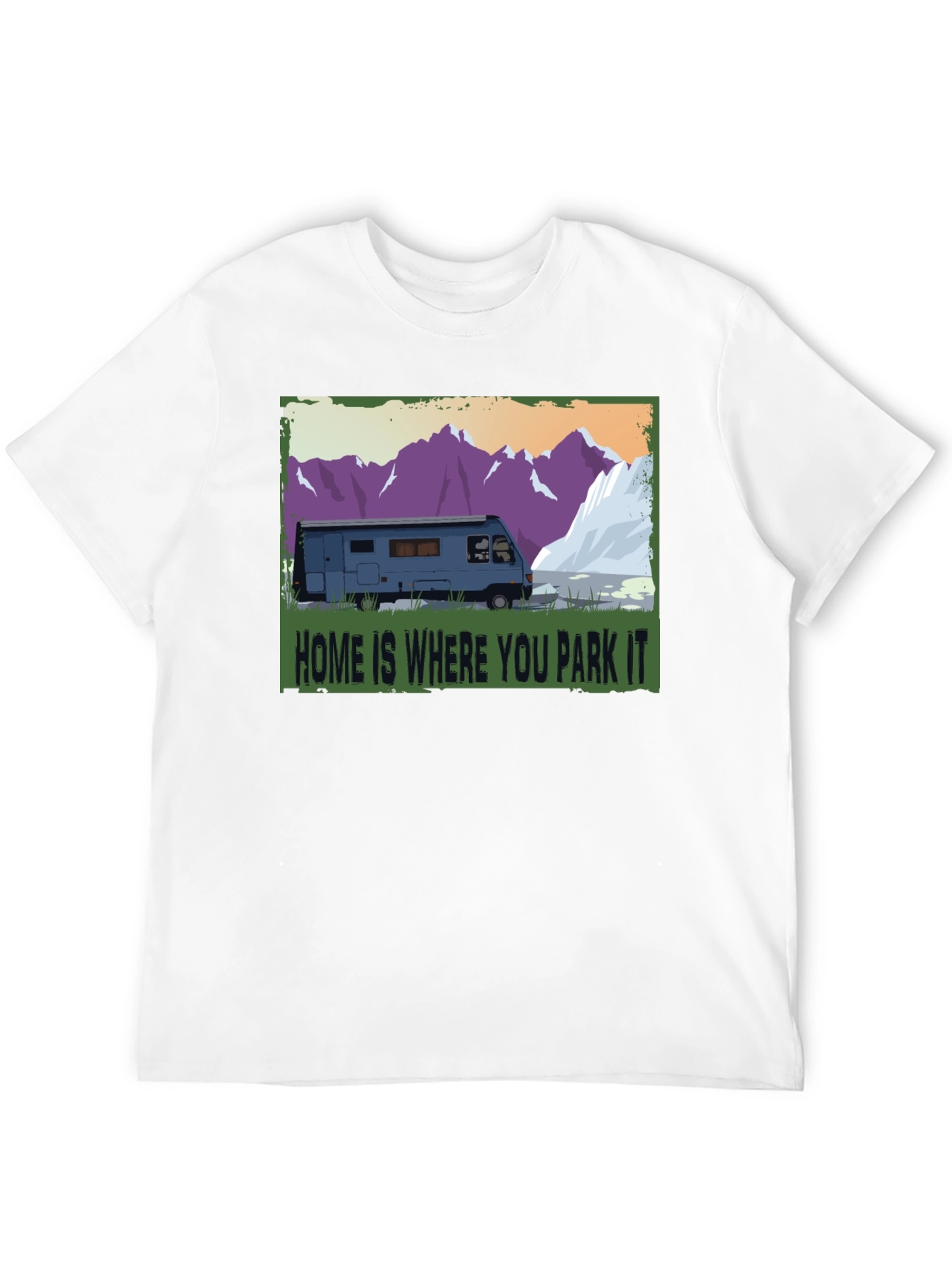 Home is Where You Park It T-Shirt