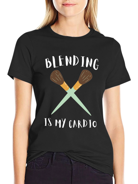 Blending is My Cardio Graphic T-Shirt - Makeup Lover Tee
