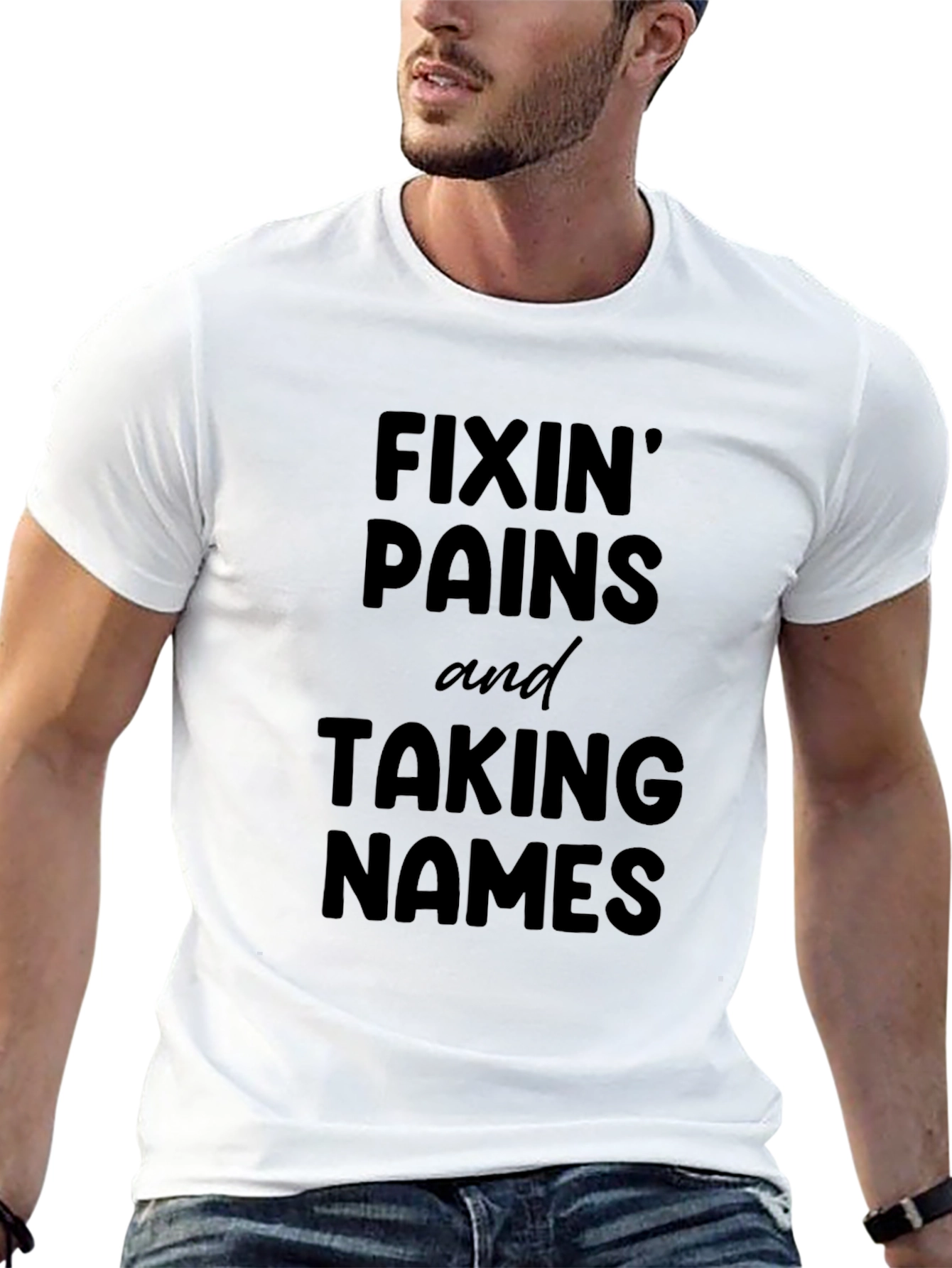 Fixin Pains Taking Names Graphic Tee