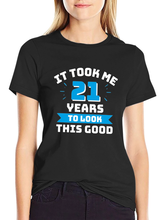 It Took Me 21 Years T-Shirt