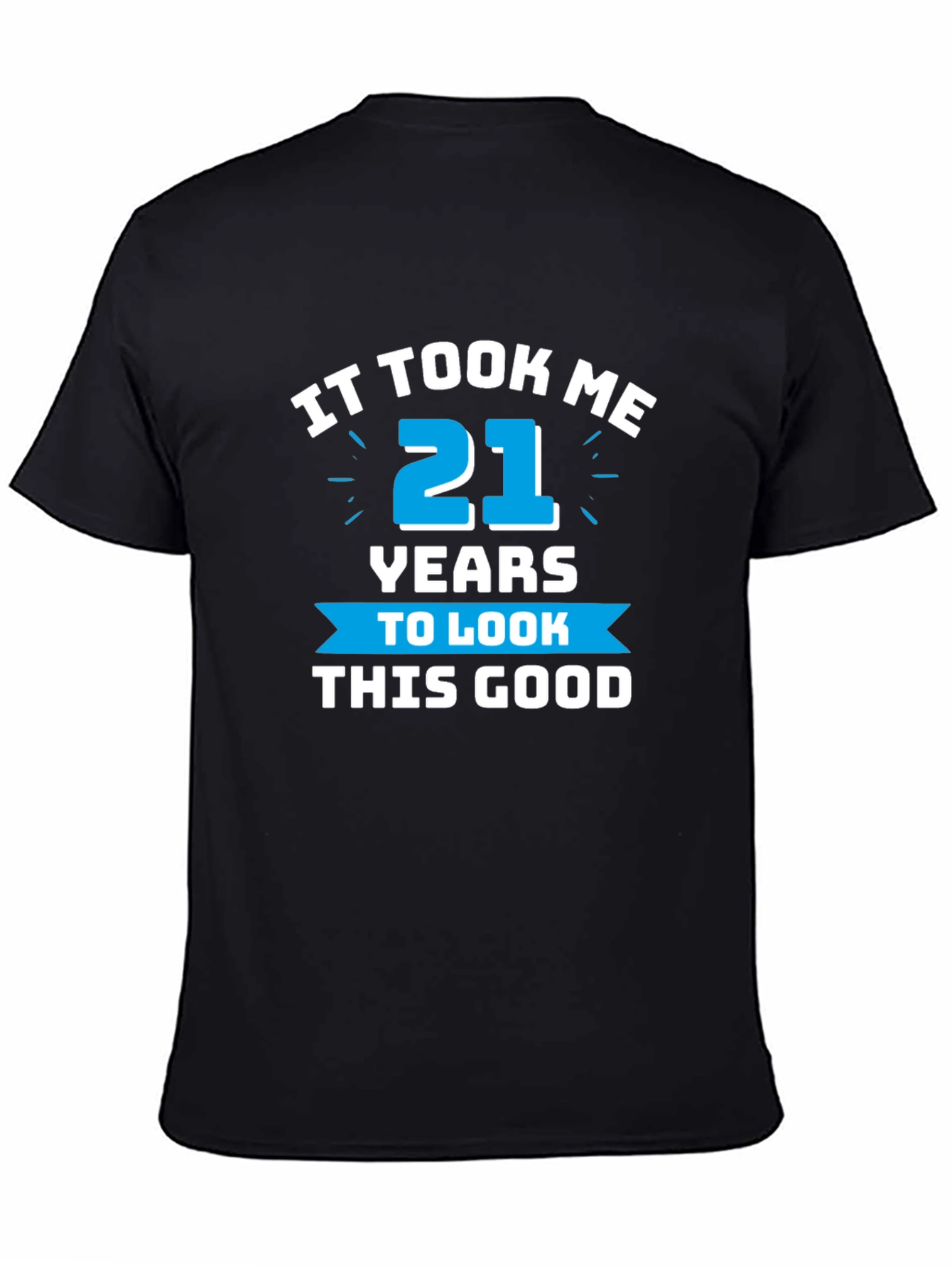 It Took Me 21 Years T-Shirt