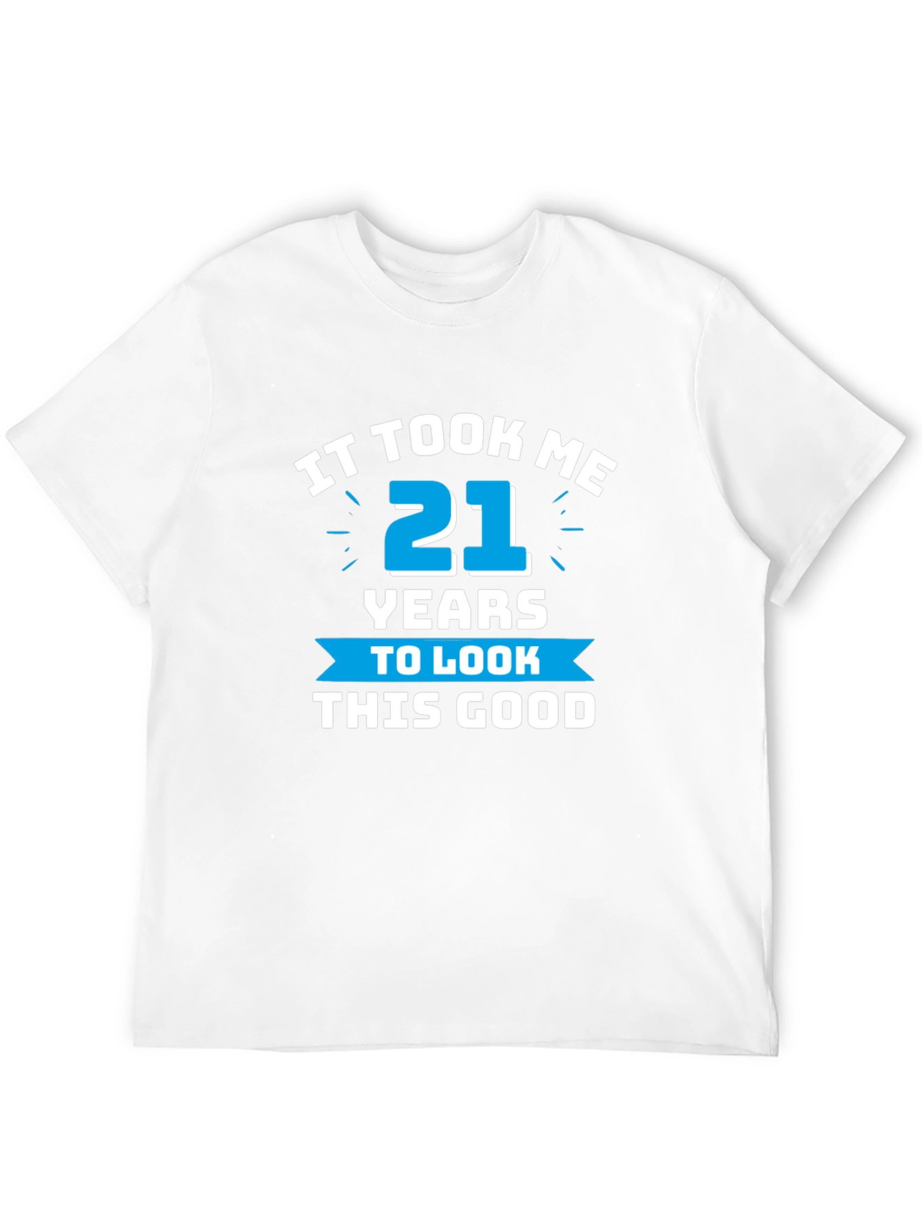 It Took Me 21 Years T-Shirt