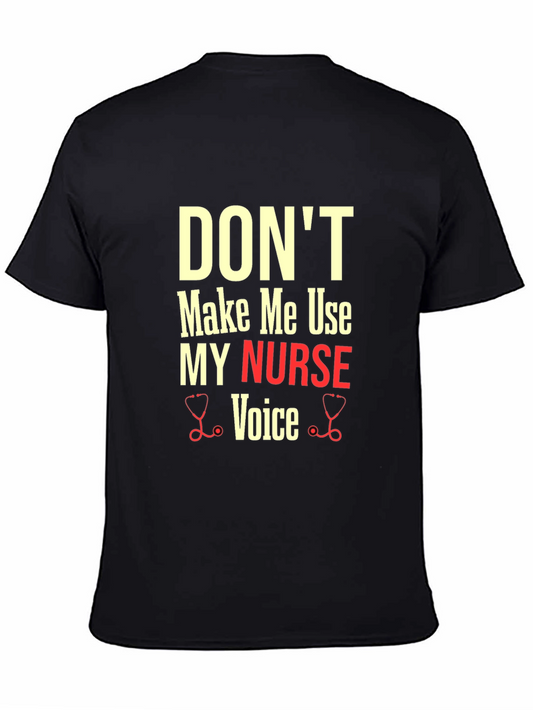 Funny Nurse Voice T-Shirt - Dont Make Me Use It!