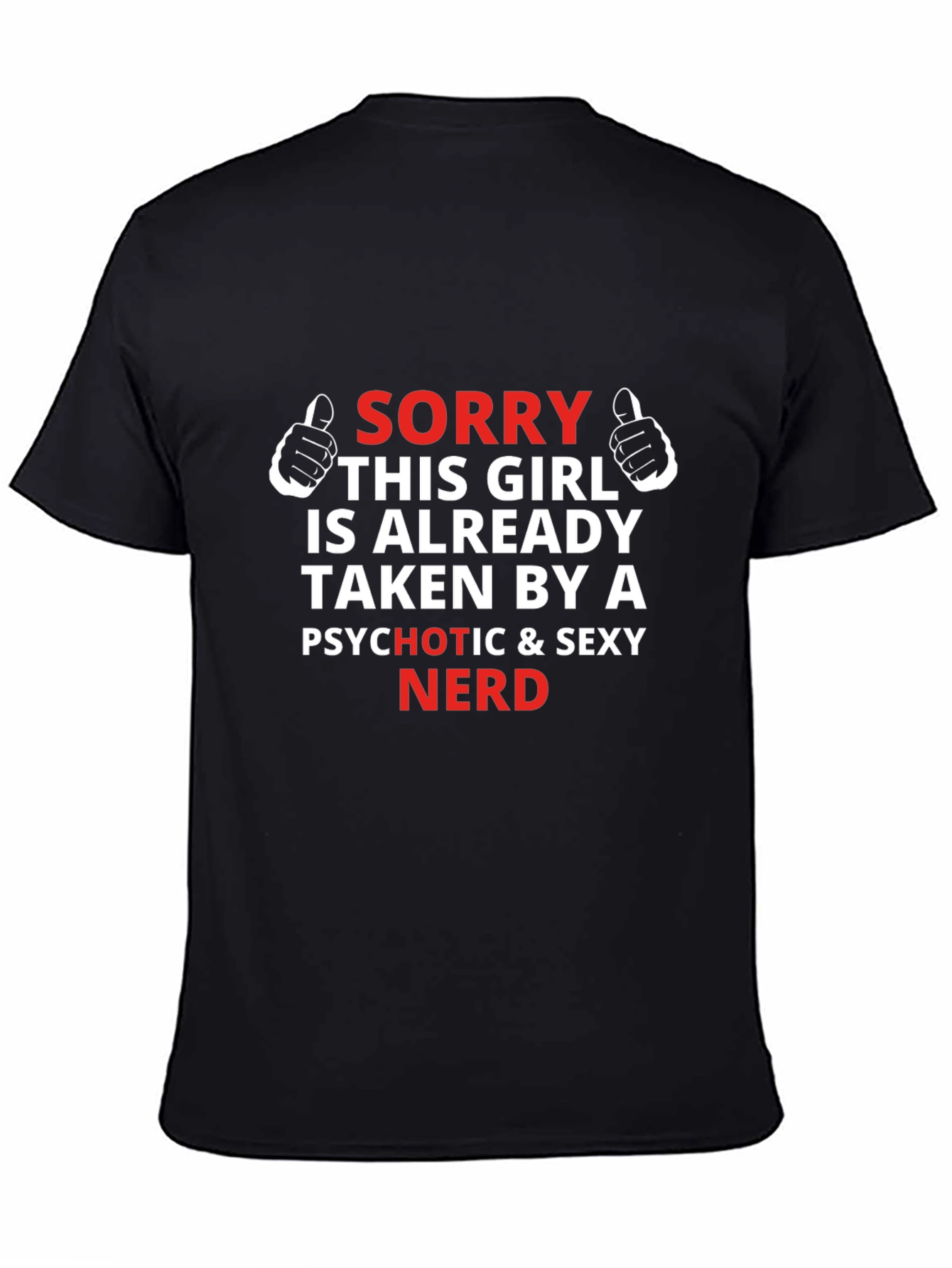 Sorry Girl Taken By Psychotic Sexy Nerd T-Shirt