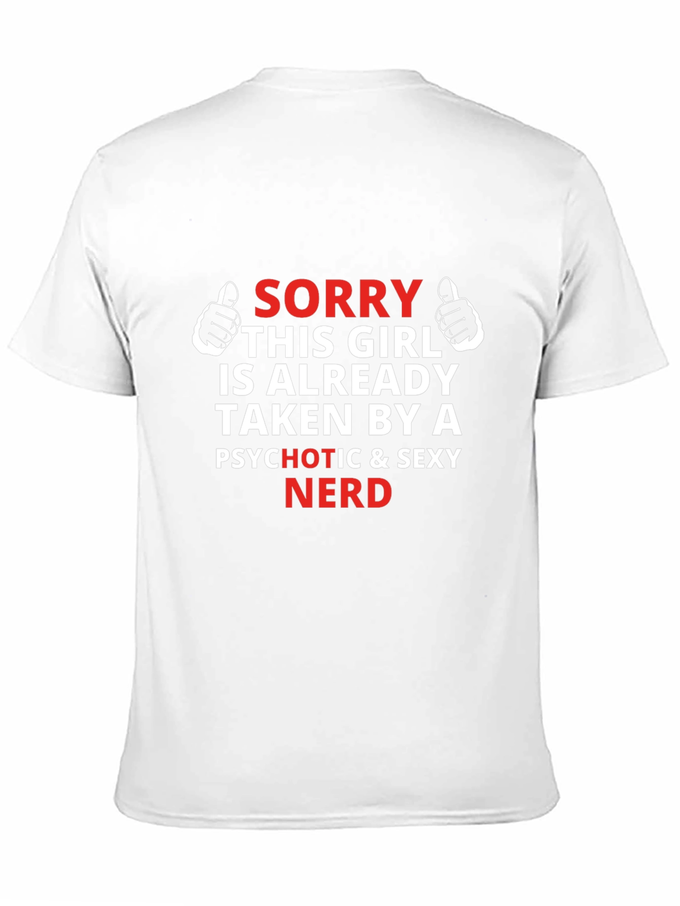 Sorry Girl Taken By Psychotic Sexy Nerd T-Shirt