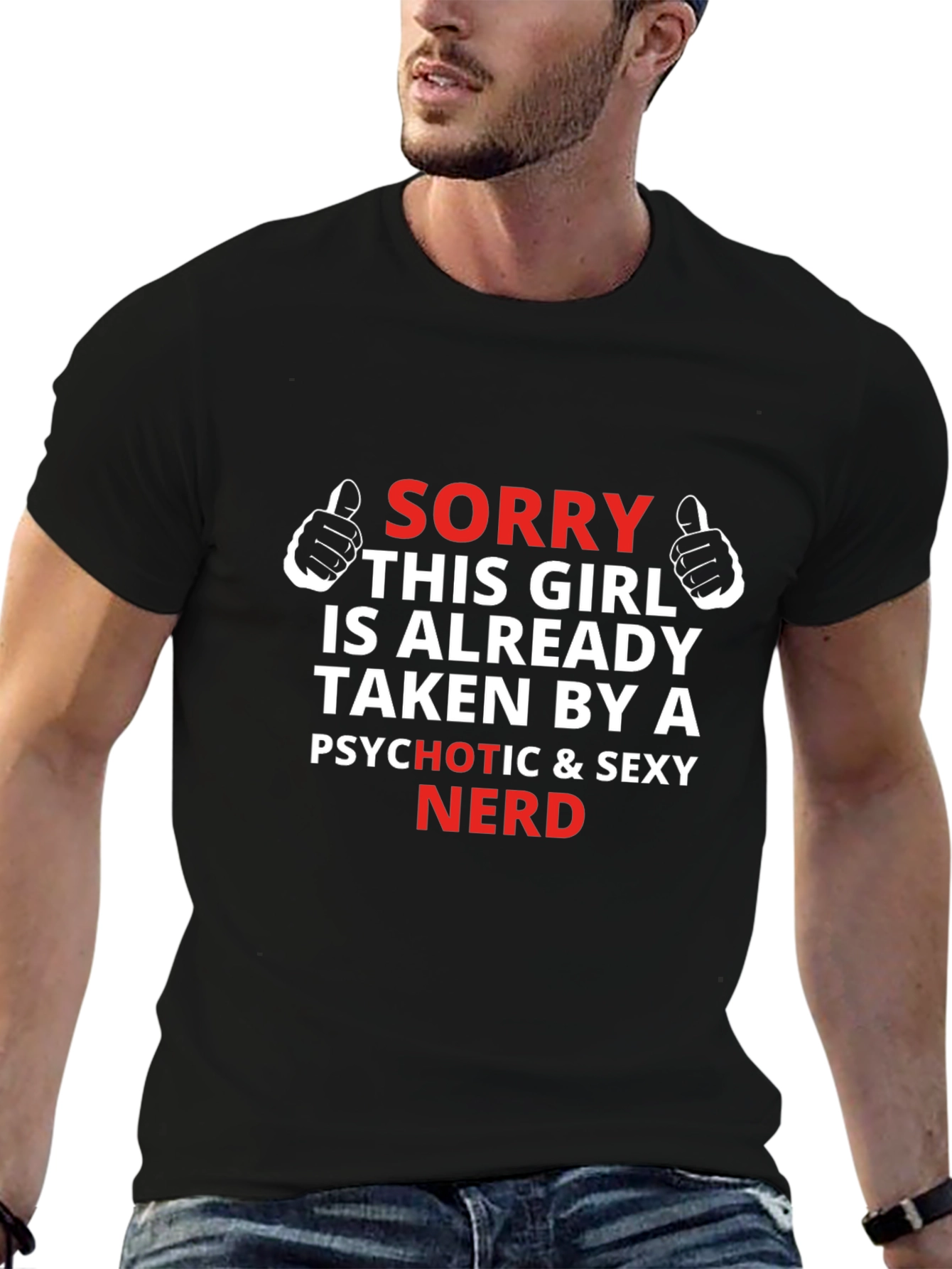 Sorry Girl Taken By Psychotic Sexy Nerd T-Shirt