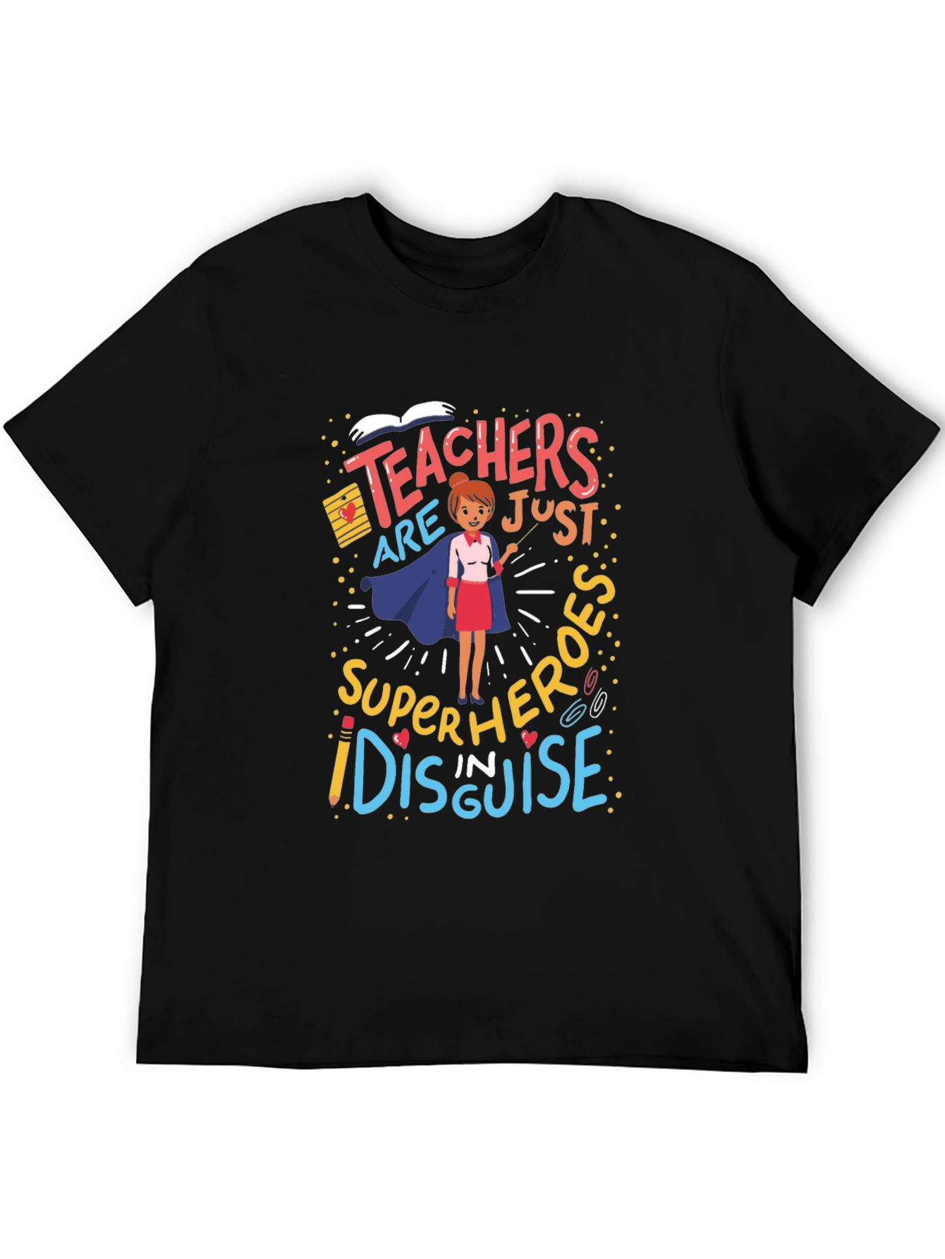 Teachers are Superheroes T-Shirt