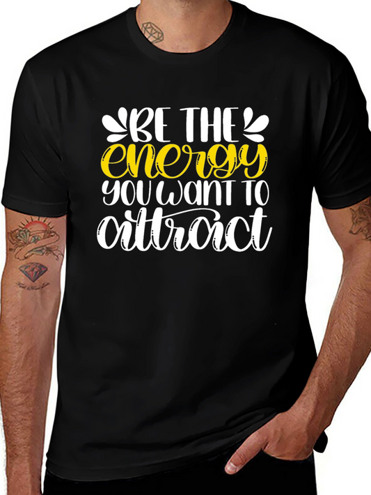 Be the Energy T-Shirt - Motivational Graphic Tee
