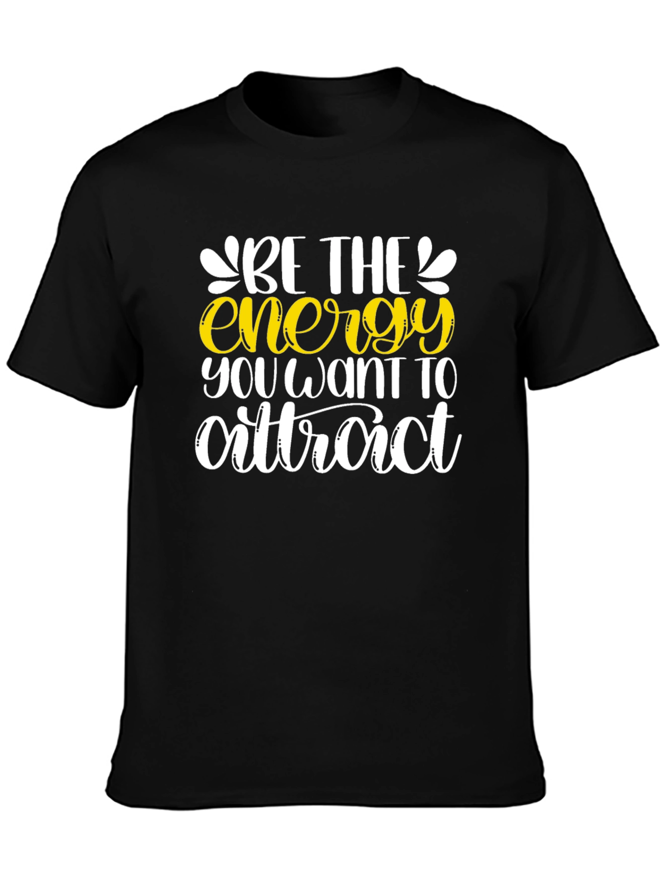 Be the Energy T-Shirt - Motivational Graphic Tee