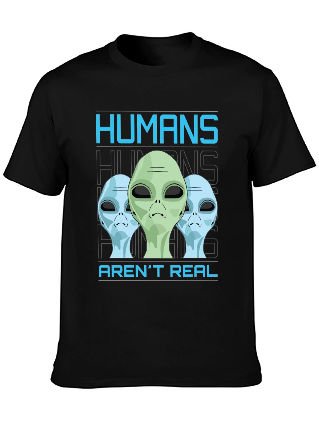 Humans Arent Real Alien Graphic T-Shirt