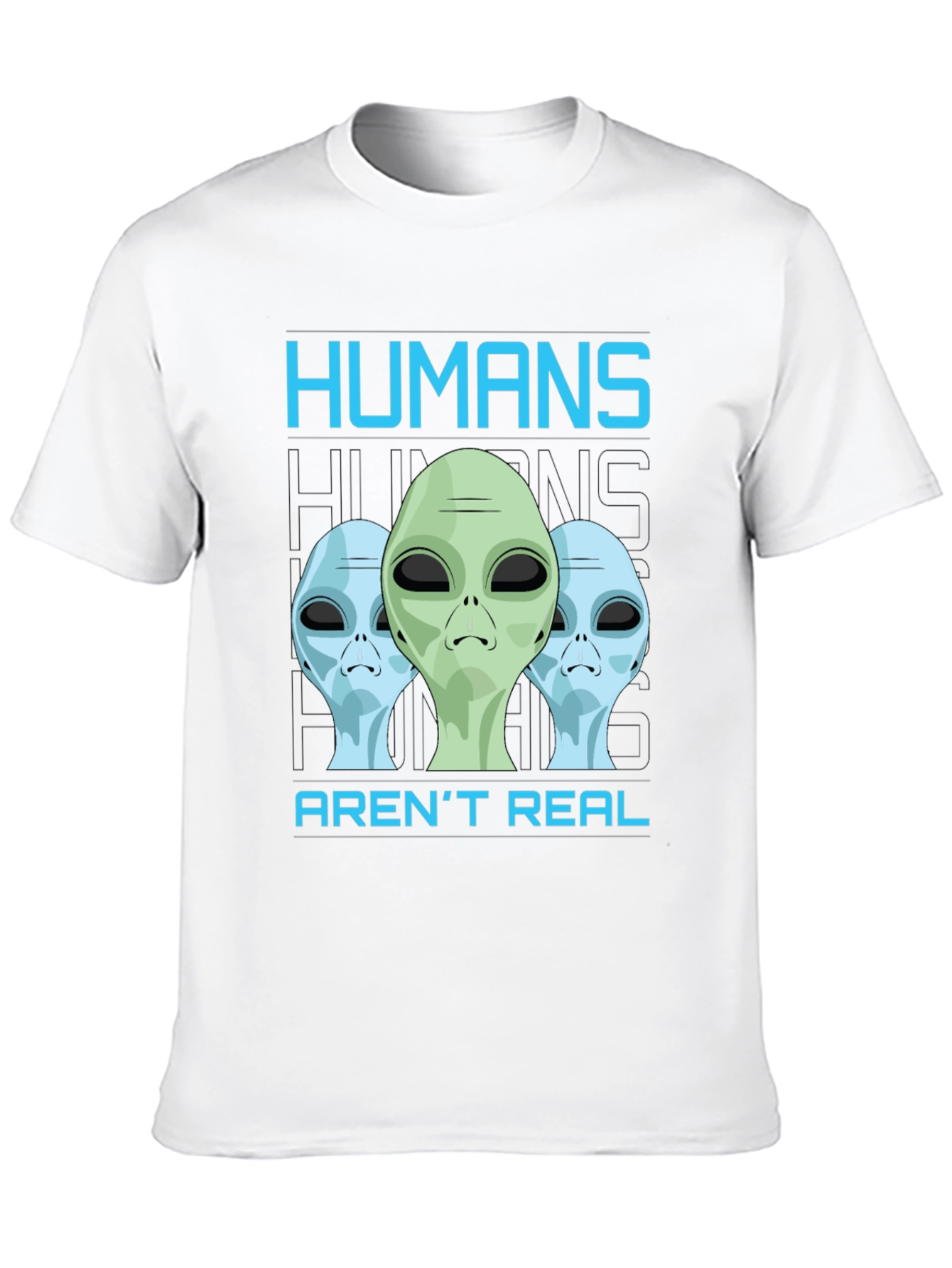 Humans Arent Real Alien Graphic T-Shirt