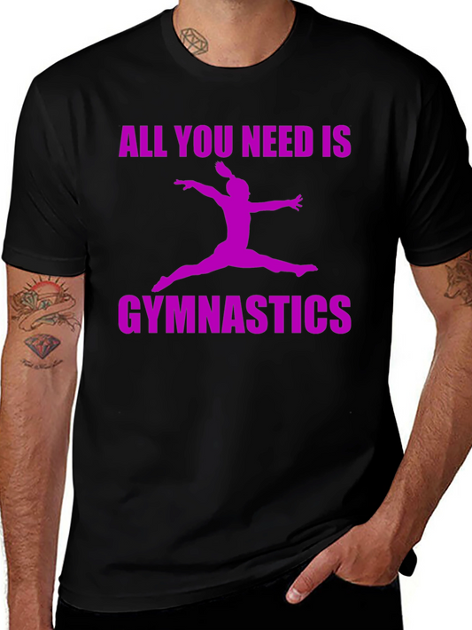 Gymnastics All You Need T-Shirt
