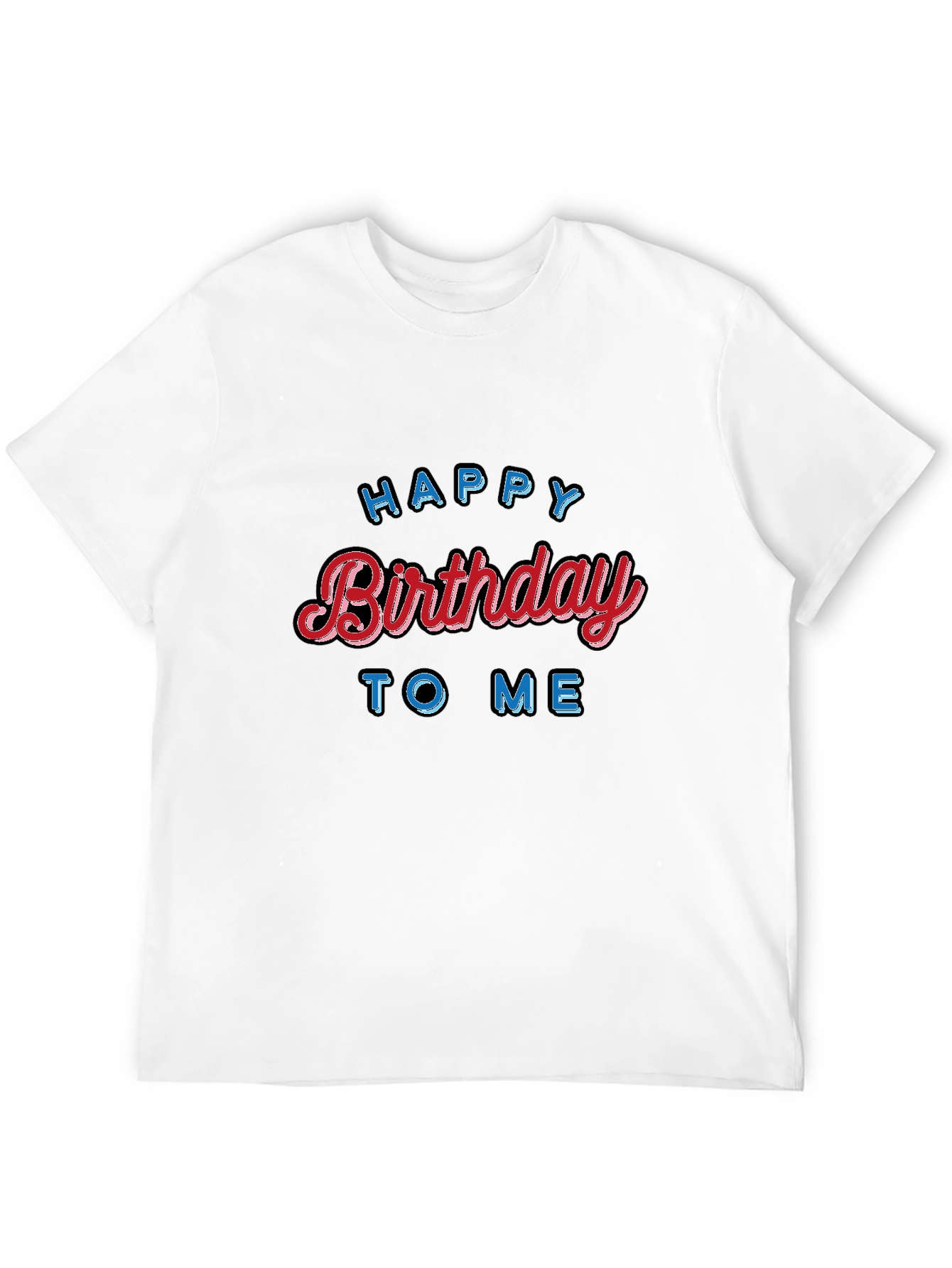 Happy Birthday To Me Black T-Shirt