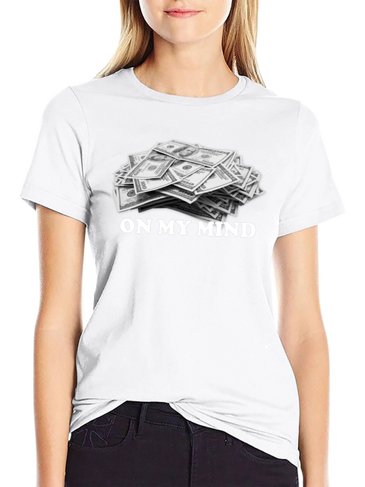 On My Mind Money T-Shirt