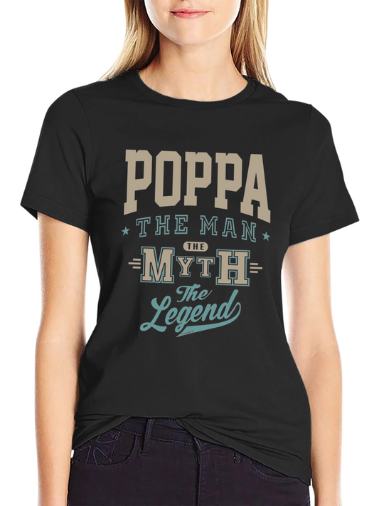 Poppa The Man Myth Legend Graphic T-Shirt