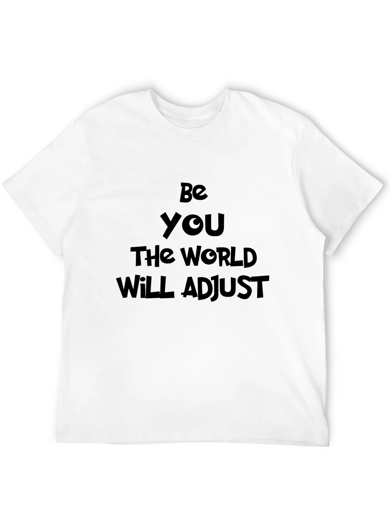 Be You T-Shirt: Motivational Quote Classic Tee