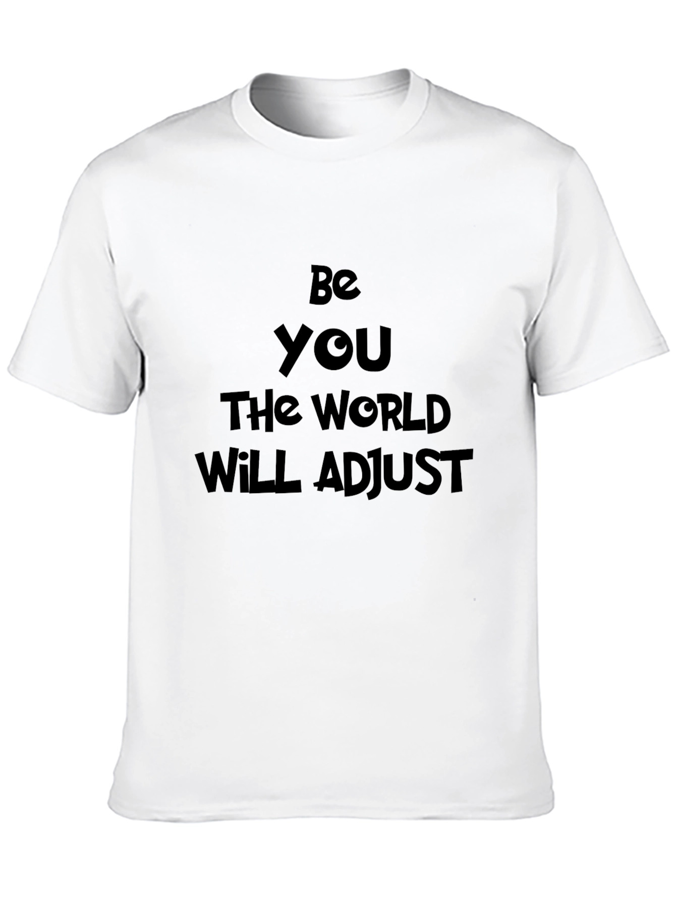Be You T-Shirt: Motivational Quote Classic Tee